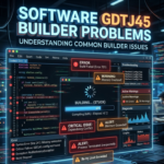 software-gdtj45-builder-problems